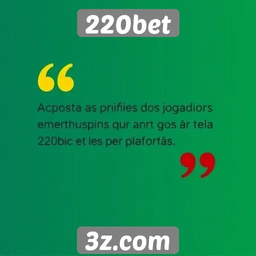 Opiniões de jogadores sobre 220bet são coletadas
