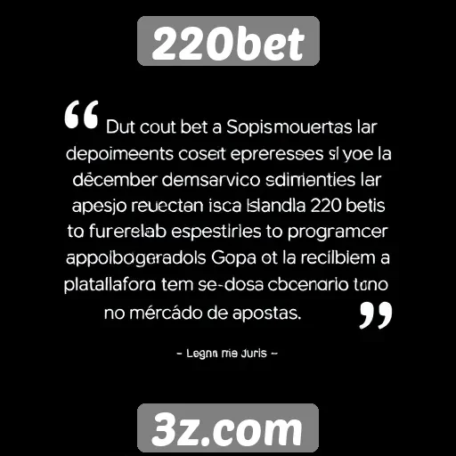 Depoimentos de usuários sobre o 220bet